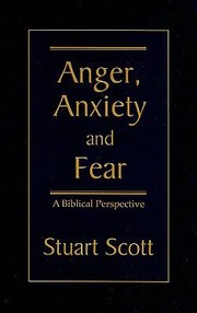 Cover of: Anger Anxiety And Fear A Biblical Perspective
