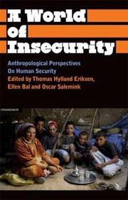 Cover of: A World Of Insecurity Anthropological Perspectives On Human Security