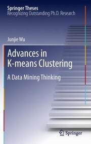 Advances In Kmeans Clustering A Data Mining Thinking by Junjie Wu
