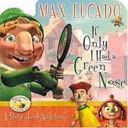 Cover of: If Only I Had a Green Nose (Max Lucado's Wemmicks)