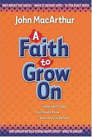 Cover of: A Faith to Grow On by John MacArthur, John MacArthur