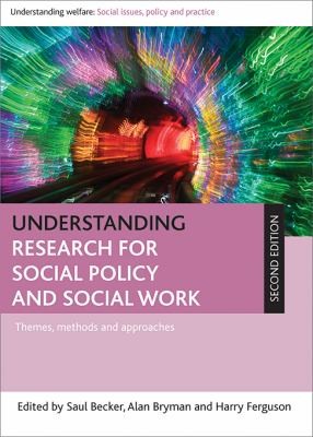 Understanding Research For Social Policy And Social Work Themes Methods And Approaches