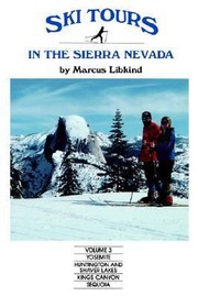 Cover of: Ski Tours Yosemite Huntington and Shaver Lakes Kings Canyon and Sequoia
            
                Ski Tours in the Sierra Nevada