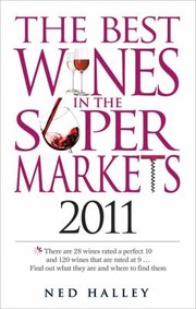 Cover of: The Best Wines In The Supermarkets 2011 My Top Wines Selected For Character And Style