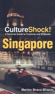 Cover of: Culture Shock A Survival Guide To Customs And Etiquette Singapore