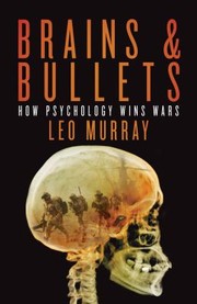 Cover of: Brains Bullets How Psychology Wins Wars by 