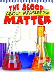 Cover of: The Scoop About Measuring Matter