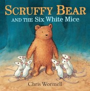 Cover of: Scruffy Bear And The Six White Mice