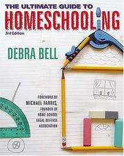 Cover of: The Ultimate Guide to Homeschooling (3rd Edition) by Debra Bell