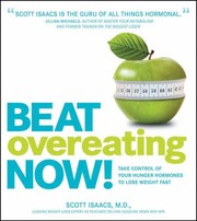 Cover of: Beat Overeating Now Take Control Of Your Hunger Hormones To Lose Weight Fast