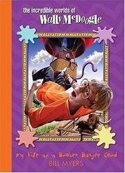 My Life as a Broken Bungee Cord (The Incredible Worlds of Wally McDoogle #3) by Bill Myers
