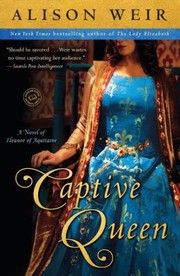 Cover of: Captive Queen A Novel Of Eleanor Of Aquitaine