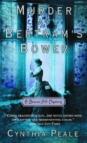 Cover of: Murder At Bertrams Bower A Beacon Hill Mystery
