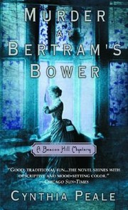 Cover of: Murder At Bertrams Bower A Beacon Hill Mystery by 