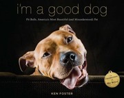 Cover of: Im A Good Dog Pit Bulls Americas Most Beautiful And Misunderstood Pet