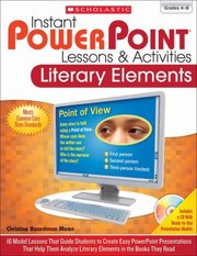 Cover of: Instant Powerpoint Lessons Activities Literary Elements 16 Model Lessons That Guide Students To Create Easy Powerpoint Presentations That Help Them Analyze Literary Elements In The Books They Read by 