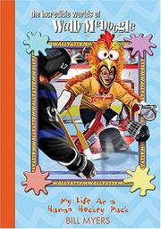 My Life as a Human Hockey Puck (The Incredible Worlds of Wally McDoogle #7) by Bill Myers