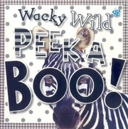 Cover of: Wacky Wild Peek A Boo