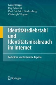 Cover of: Identittsdiebstahl Und Identittsmissbrauch Im Internet Rechtliche Und Technische Aspekte