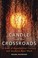 Cover of: The Candle And The Crossroads A Book Of Appalachain Conjure And Southern Root Work