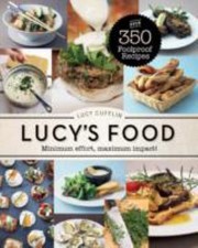 Cover of: Lucys Food No Fuss Fabulous Food Every Time by 
