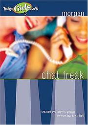 Cover of: Chat Freak (TodaysGirls.com #6) (Repack) by Kristi Holl, Terry Brown