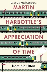 Cover of: Martin Harbottles Appreciation Of Time