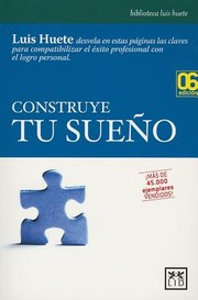 Construye Tu Sueo by Luis Huete