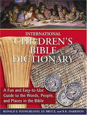 Cover of: International Children's Bible Dictionary: A Fun and Easy-to-Use Guide to the Words, People, and Places in the Bible