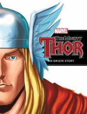Cover of: The Mighty Thor An Origin Story