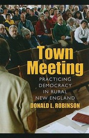 Cover of: Town Meeting Practicing Democracy In Rural New England