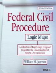 Cover of: Federal Civil Procedure Logic Maps A Collection Of Logic Maps Designed To Assist In The Understanding Of Federal Civil Procedure by 