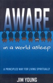 Cover of: Aware In A World Asleep A Principled Way For Living Spiritually