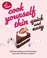 Cover of: Cook Yourself Thin Quick And Easy Shift The Bulge And Still Indulge With 120 New Recipes