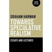 Cover of: Towards Speculative Realism Essays And Lectures