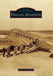 Dallas Aviation by Bruce A. Bleakley