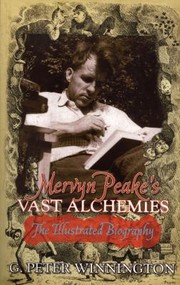 Cover of: Mervyn Peakes Vast Alchemies The Illustrated Biography
