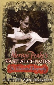 Cover of: Mervyn Peakes Vast Alchemies The Illustrated Biography by 