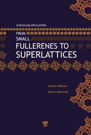 From Small Fullerenes To Superlattices Science And Applications by Bruno Masenelli