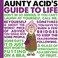 Cover of: Aunty Acids Guide To Life