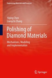 Cover of: Polishing Of Diamond Materials Mechanisms Modelling And Implementation