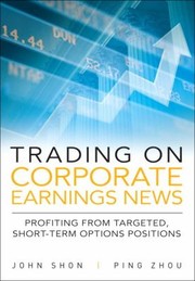 Cover of: Trading On Corporate Earnings News Profiting From Targeted Shortterm Options Positions by 