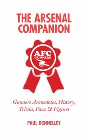 Cover of: The Arsenal Companion Gunners Anecdotes History Trivia Facts Figures