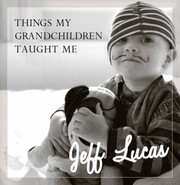 Cover of: Things My Grandchildren Taught Me