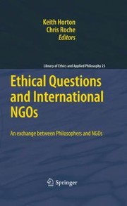 Ethical Questions And International Ngos An Exchange Between Philosophers And Ngos by Chris Roche