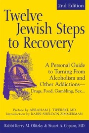 Cover of: Twelve Jewish Steps To Recovery A Personal Guide To Turning From Alcoholism And Other Addictions