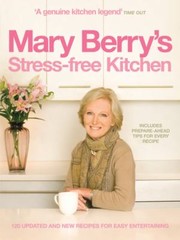 Cover of: Mary Berrys Stressfree Kitchen 120 New And Updated Recipes For Easy Entertaining