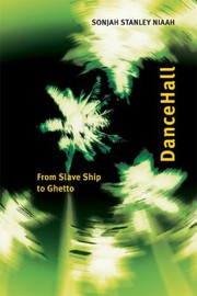 Dancehall From Slave Ship To Ghetto by Sonjah Stanley Niaah