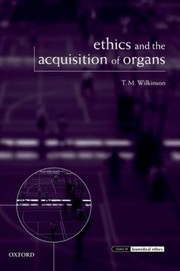 Cover of: Ethics And The Acquisition Of Organs by 