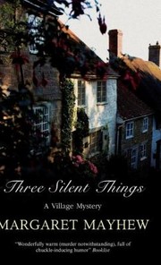 Cover of: Three Silent Things: Village Mysteries #2